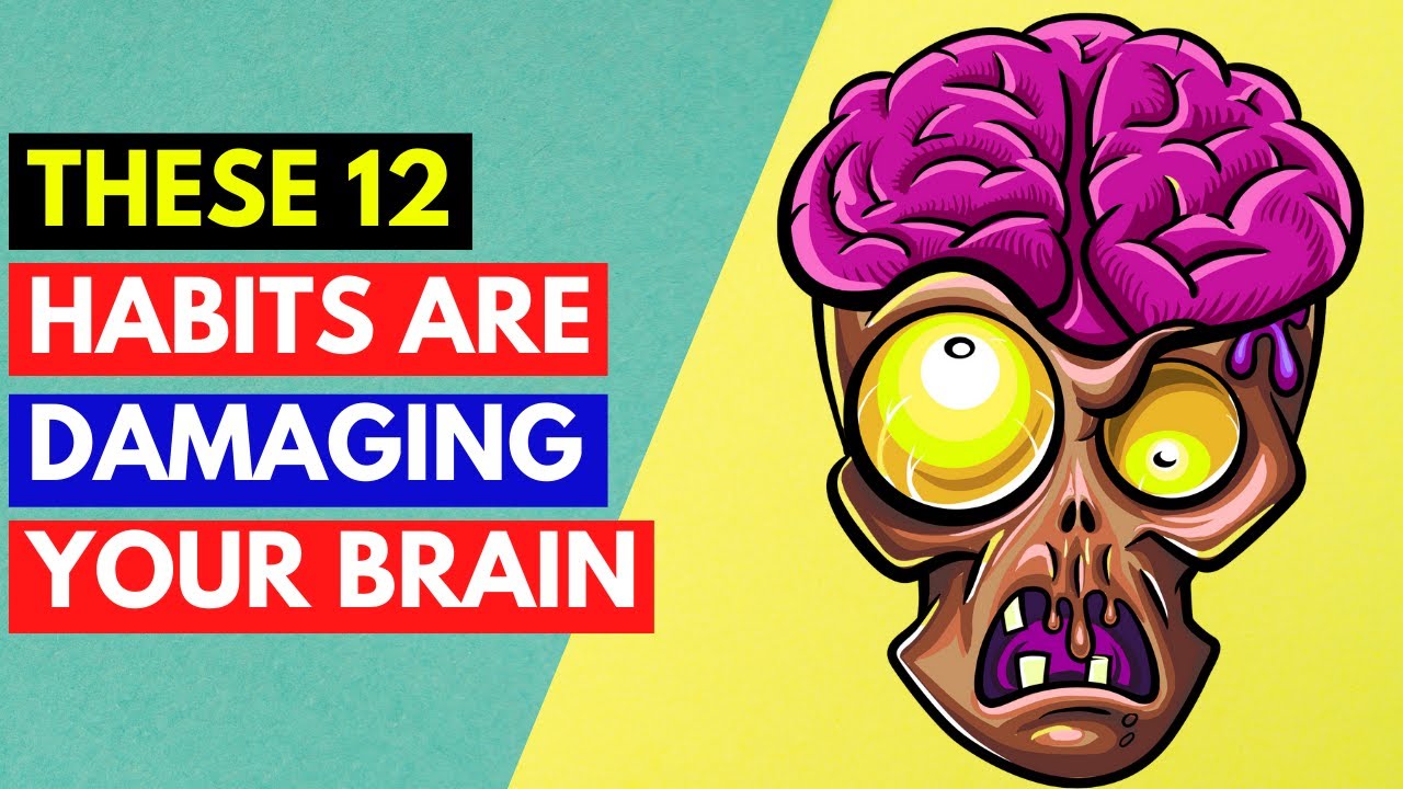 12 Habits That Damage Your Brain