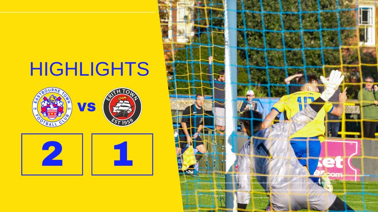 Eastbourne Town 2-1 Erith Town | Highlights