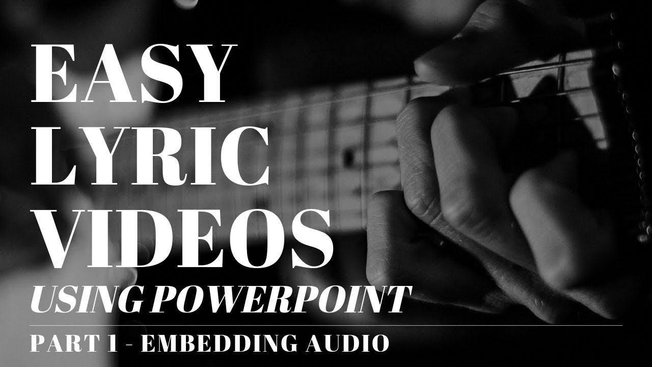How to Create Easy Music Lyric Videos using PowerPoint Part 1   Embedding Audio In PowerPoint