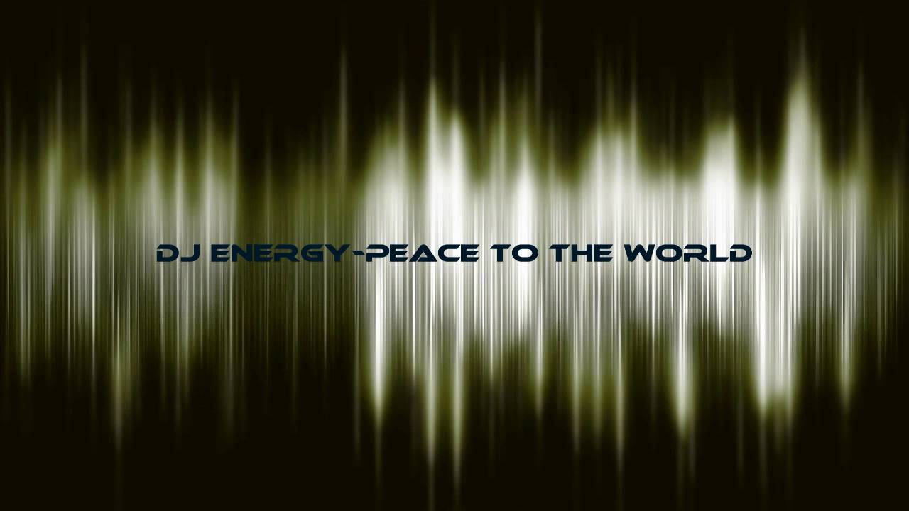 DJ Energy-Peace To The World[HD]