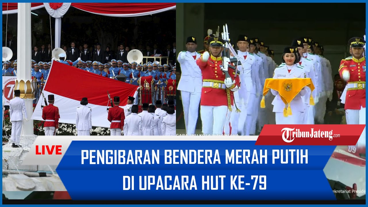 🔴[Full] Detik-Detik Pengibaran Bendera Merah Putih di Upacara HUT ke-79 Indonesia di IKN