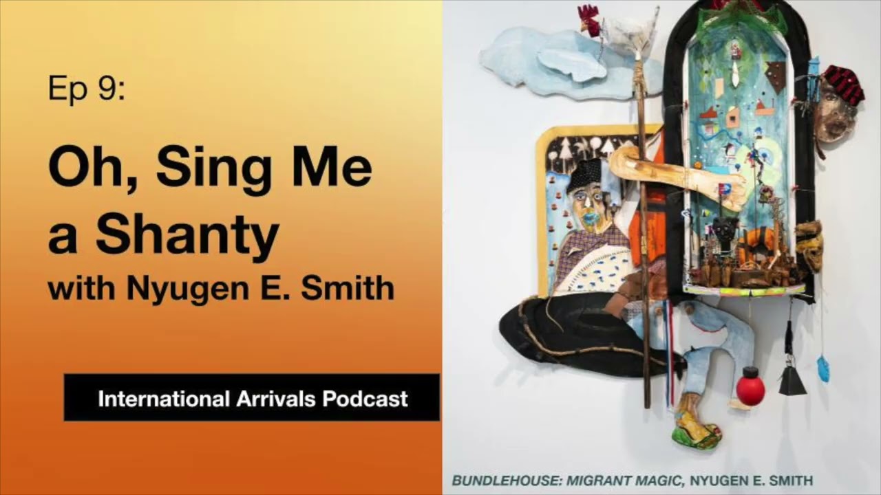 Ep9 Oh, Sing Me a Shanty with Nyugen E  Smith