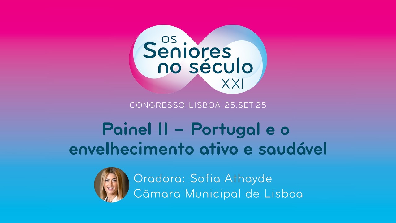 Congresso Sénior 2025 - Painel II - Sofia Athaíde
