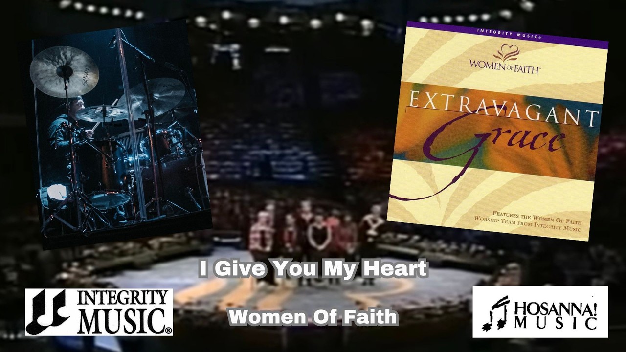 I Give You My Heart (Drum Cover) - Women Of Faith