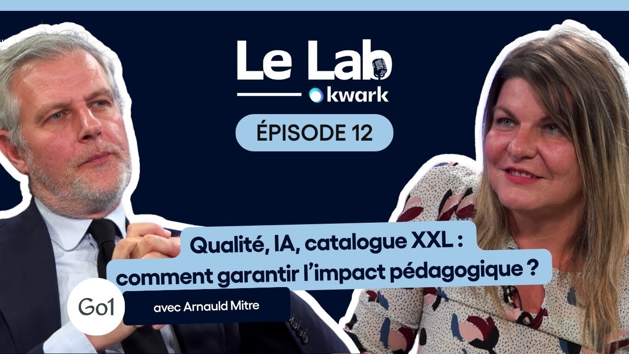 Qualité, IA, catalogue XXL : comment garantir l’impact pédagogique ? - avec GO1 / Le Lab Kwark
