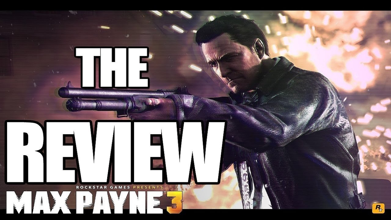 MAX PAYNE 3 REVIEW