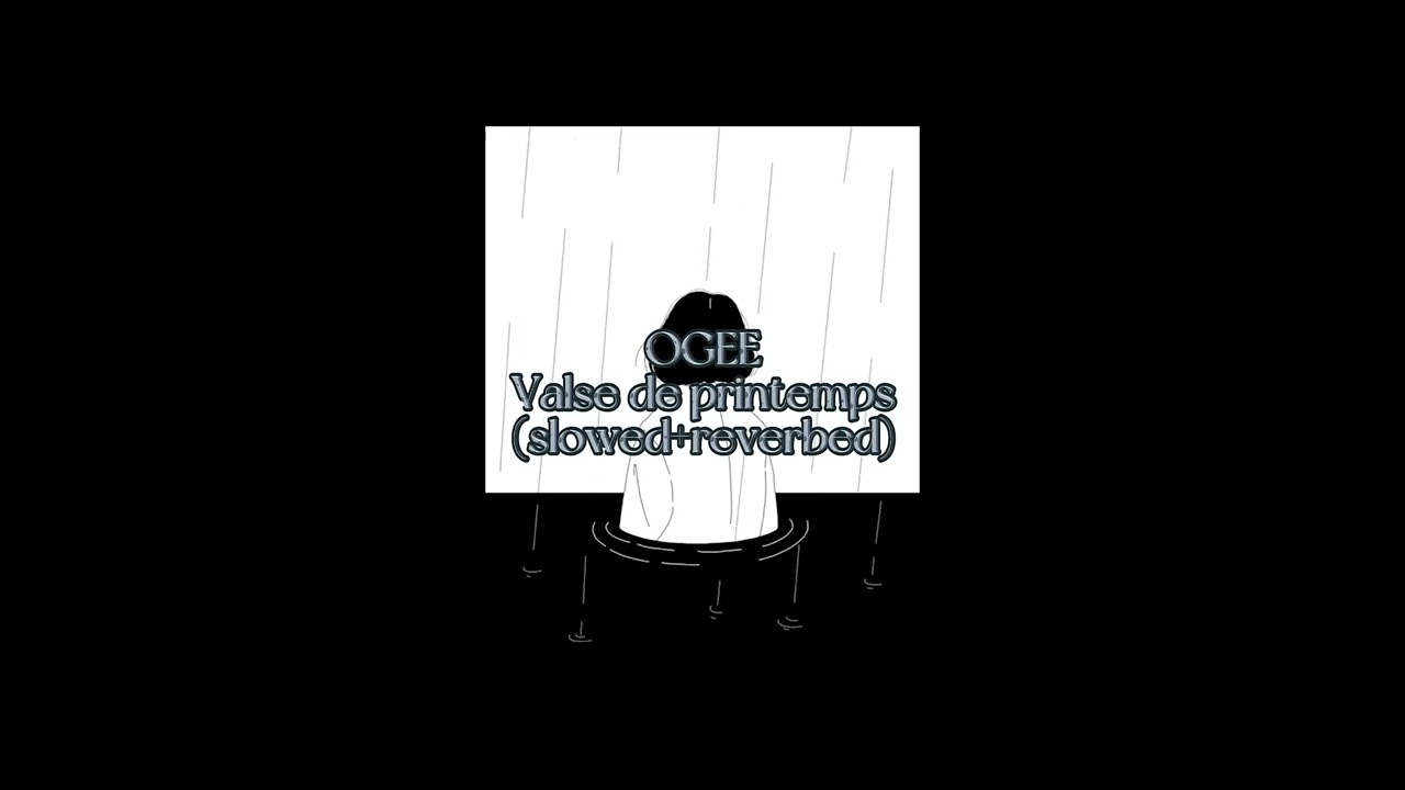 OGEE - Valse de Printemps (slowed+reverbed)