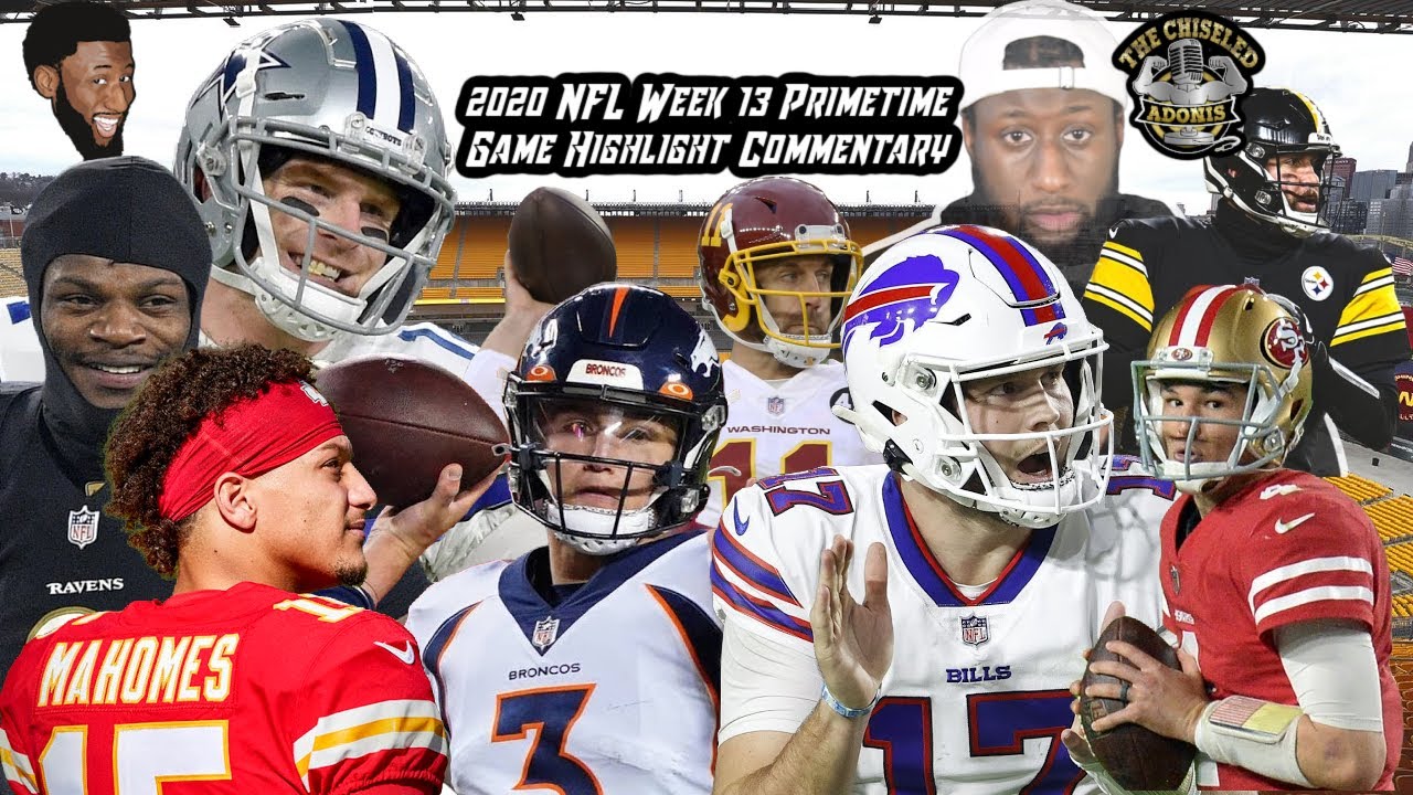 2020 NFL Week 13 Primetime Game Highlight Commentary | KC vs DEN, WAS vs PIT, BUF vs SF, BAL vs DAL