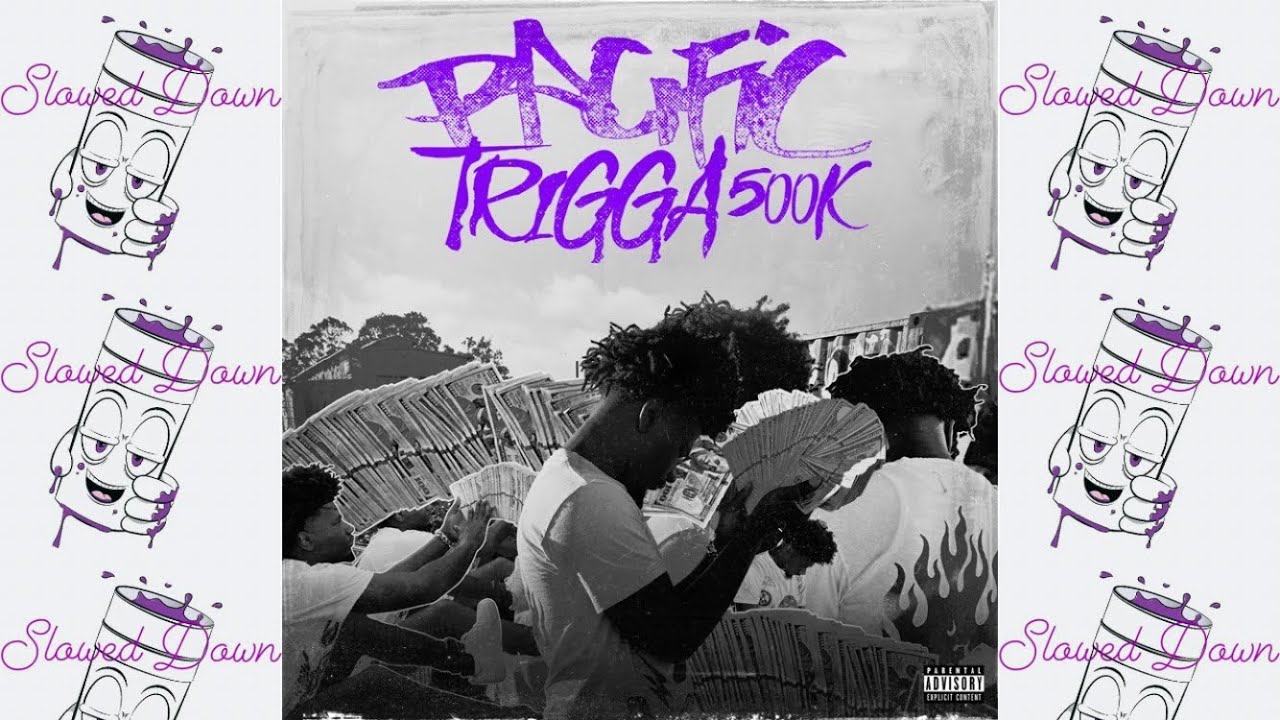 Trigga500k - Pacific ( Slowed Down )