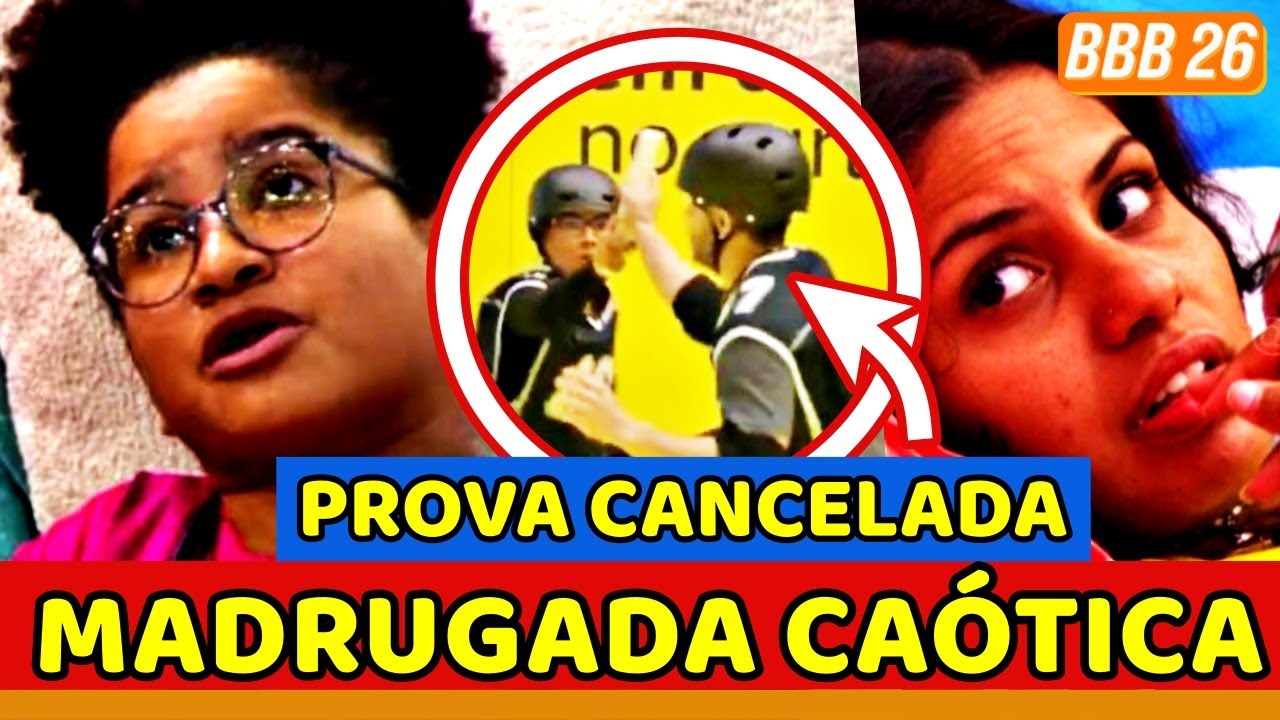🔥BBB26: MADRUGADA DO CAOS! PROVA CANCELADA e BIG FONE; Max ARMA SUJO, Milena SURTA, Gabi e Brígido
