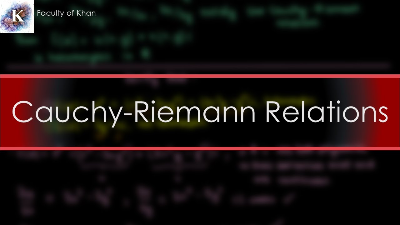 The Cauchy-Riemann Relations and some Theorems