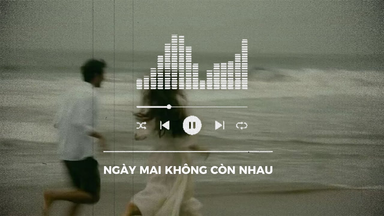 Ngày Mai Không Còn Nhau | Ngày mai không còn nhau, đường em đi đầy nắng,..