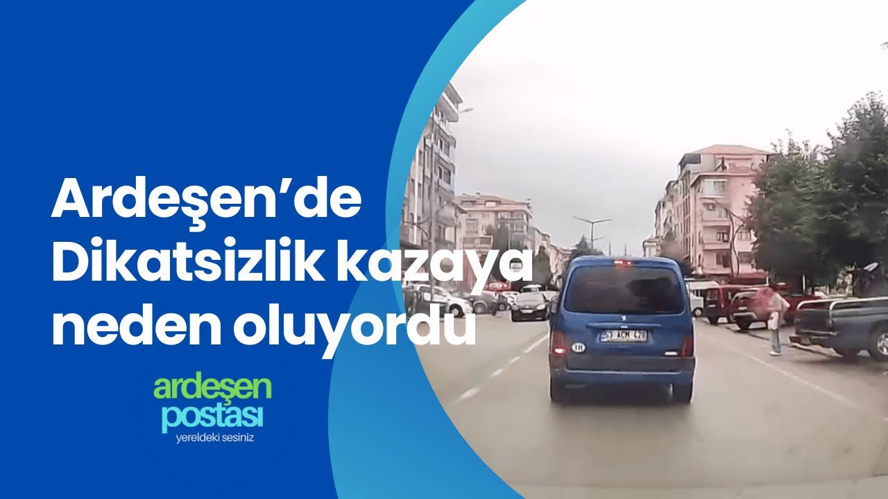 ARDEŞEN'DEDİKAKTSİZLİK KAZAYA NEDEN OLACAKTI | Ardeşen Postası