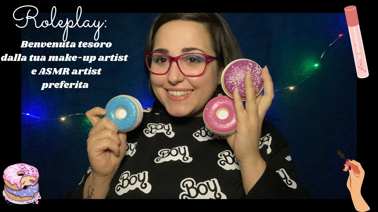 \\ROLEPLAY: LA TUA MAKE-UP ARTIST E ASMR ARTIST PREFERITA E' QUI PER TE\\🍩💄💕😴