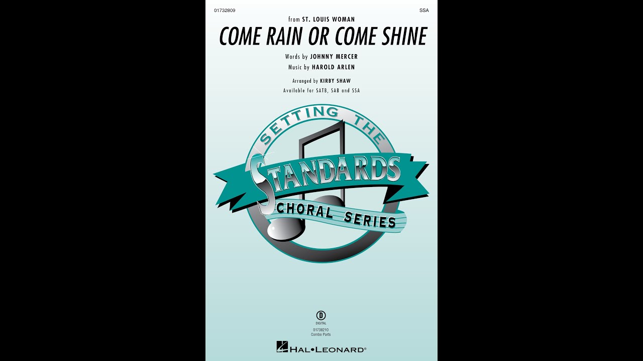 Come Rain or Come Shine from St. Louis Woman (SSA Choir) - Arranged by Kirby Shaw