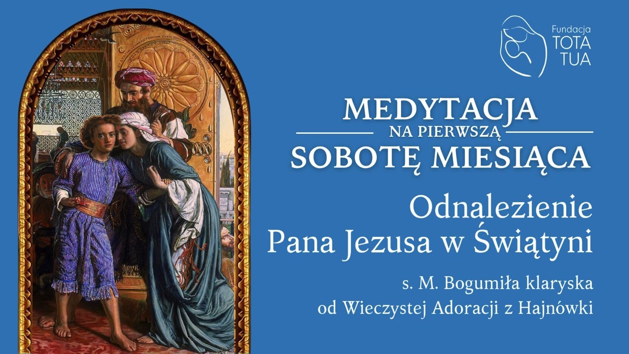 Rozważania na Pierwszą Sobotę Miesiąca | Odnalezienie Jezusa w Świątyni | s. M. Bogumiła