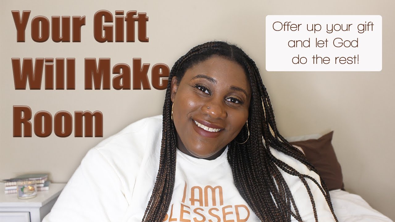Your Gift Will Make Room | Bible Study - Proverbs 18:16