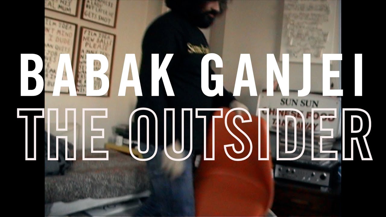 Babak Ganjei: The Outsider