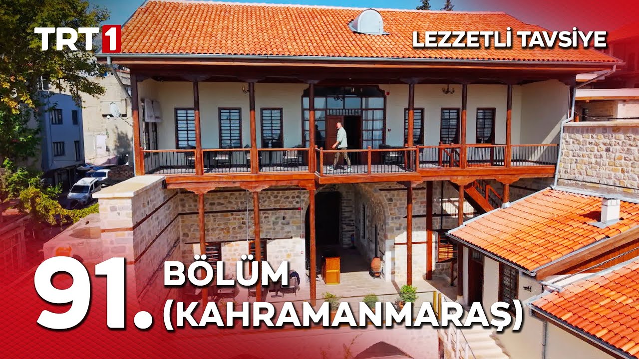 Turgay Başyayla ile Lezzetli Tavsiye 91. Bölüm (Kahramanmaraş)