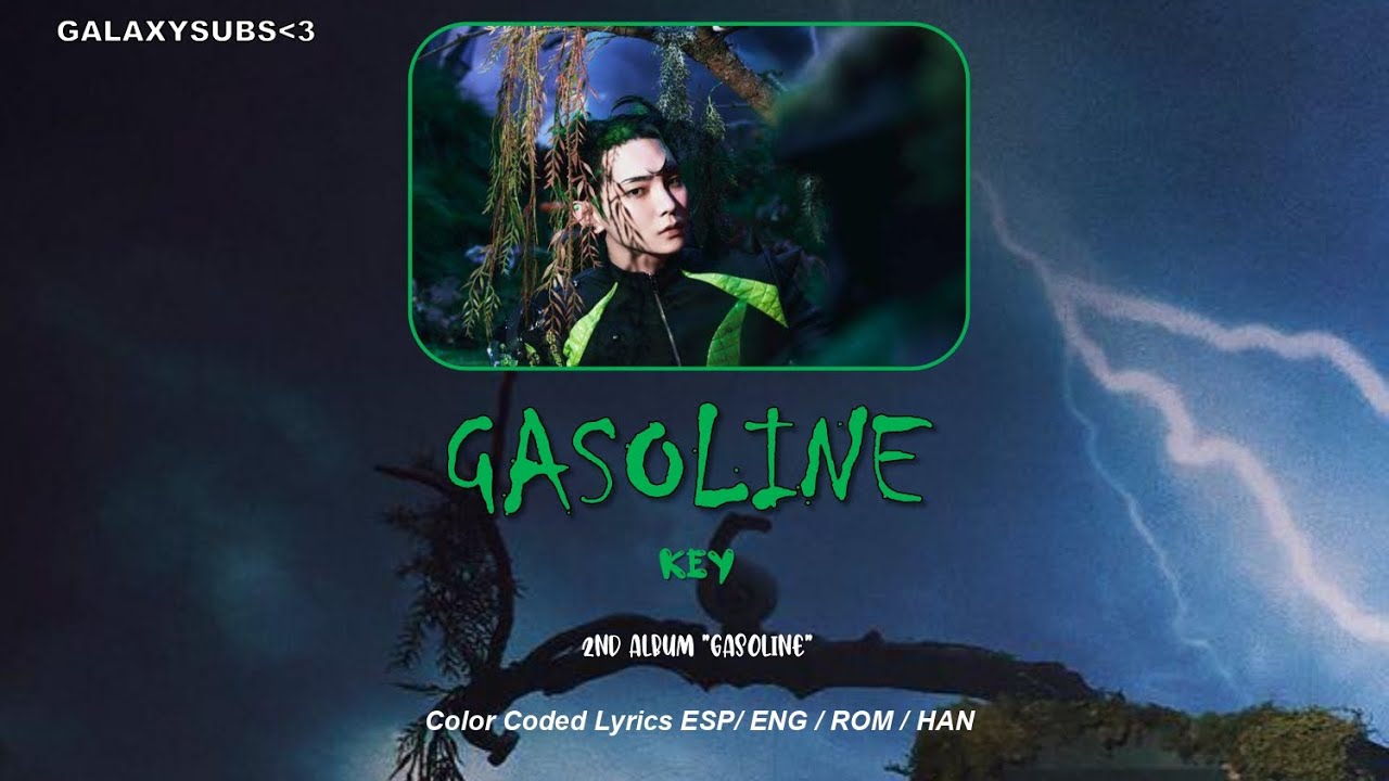 KEY 키 - 가솔린 (Gasoline) Color Coded Lyrics Letra HAN/ROM/ESP/ENG