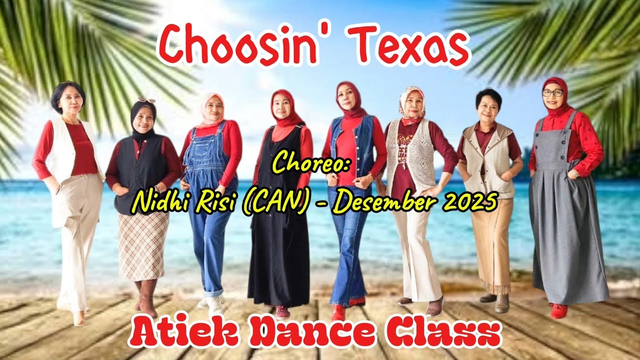 Choosin' Texas - Line Dance/ Choreo: Nidhi Risi (CAN) - Desember 2025 - Atiek Dance Class 