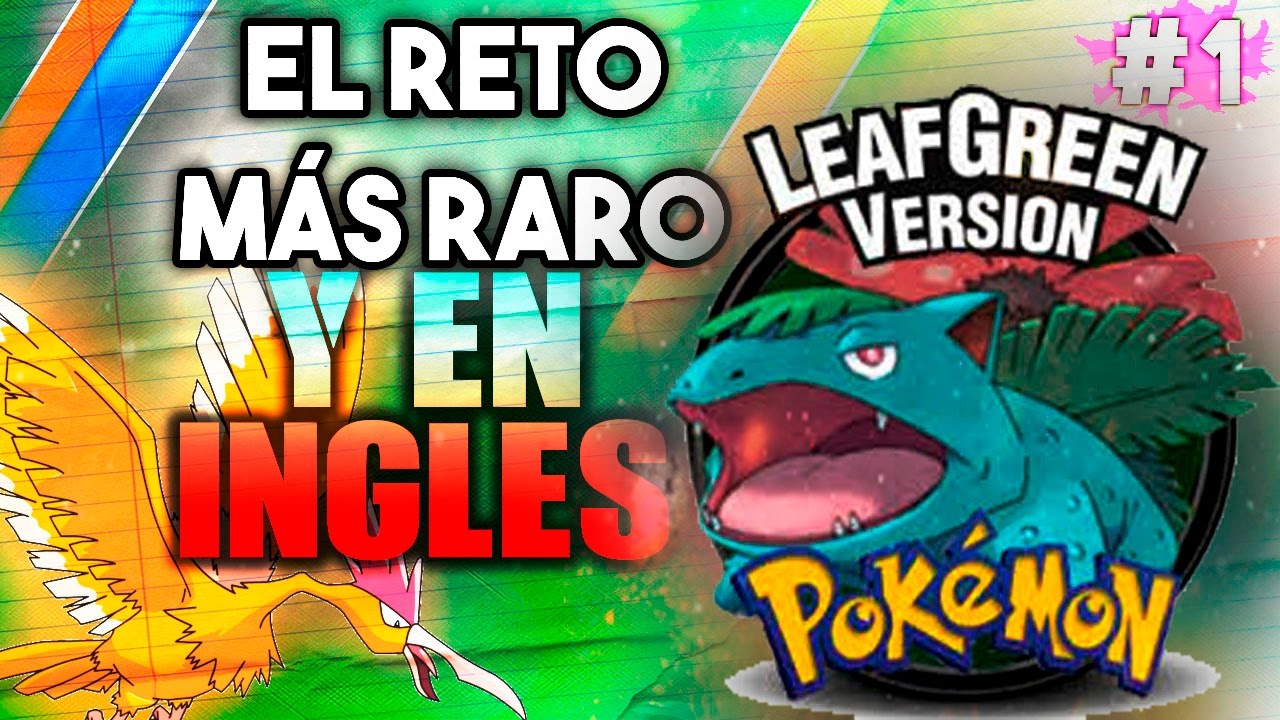 EL RETO M&Aacute;S RARO DE POKEMON | POKEMON LEAF GREEN | EPISODIO PILOTO | JUANDAM6