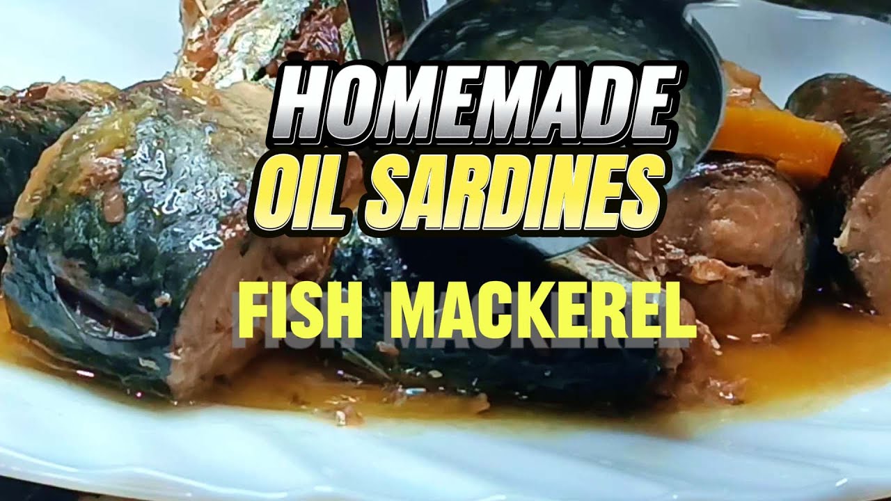 Homemade Oil Sardines / Mackerel Sardines / Easy Sardines