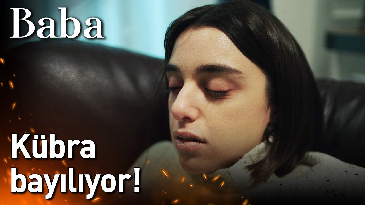 Baba 6. Bölüm - Kübra Bayılıyor!