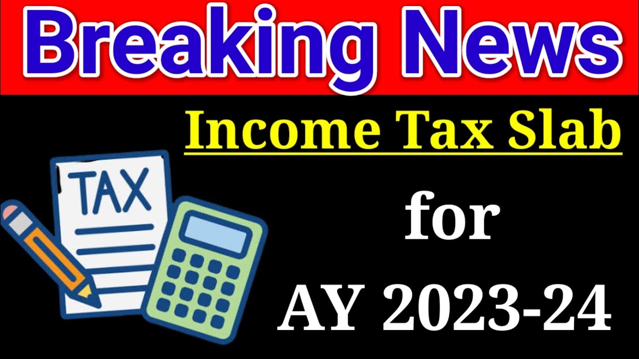 New Income Tax Slab Rates For AY 2023-24 | Income Tax Return Filing AY 2023-24 | ITR Filing |