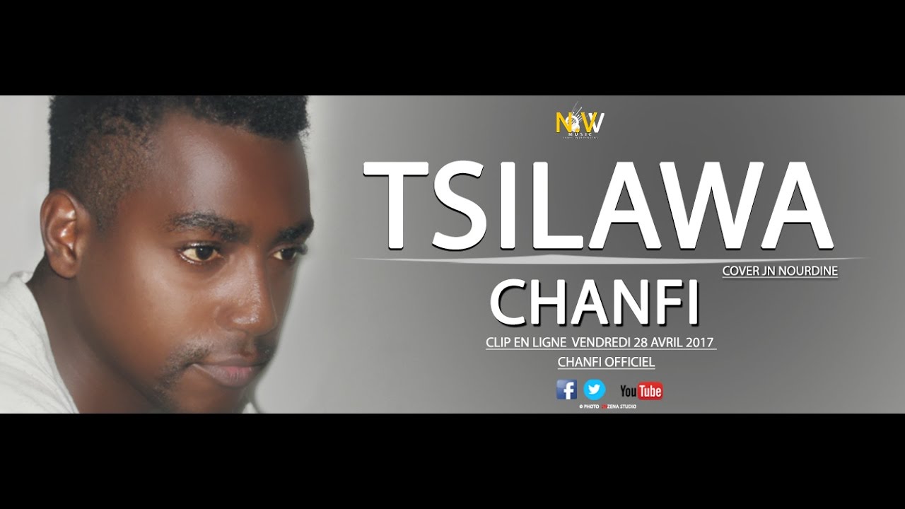 CHANFI :Tsilawa : Cover JN Nourdine ( Officiel clip 2017 ) by 2nzena studio