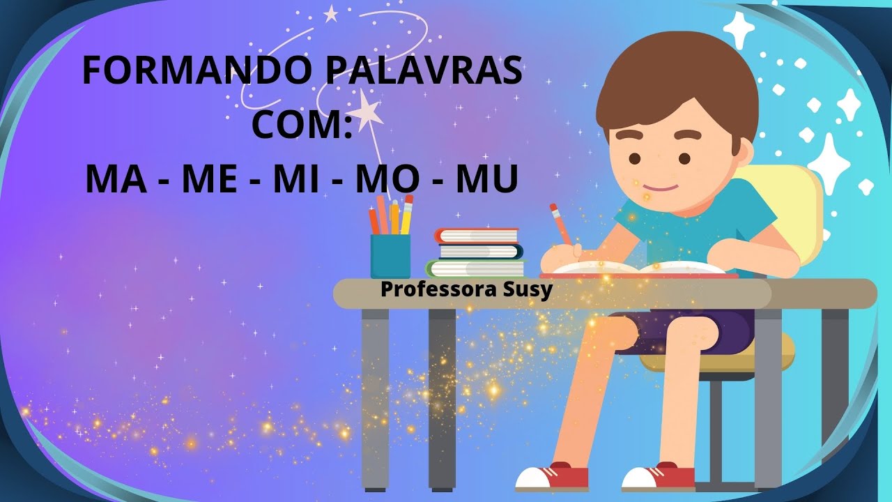 Formando palavras com: MA-ME-MI-MO-MU