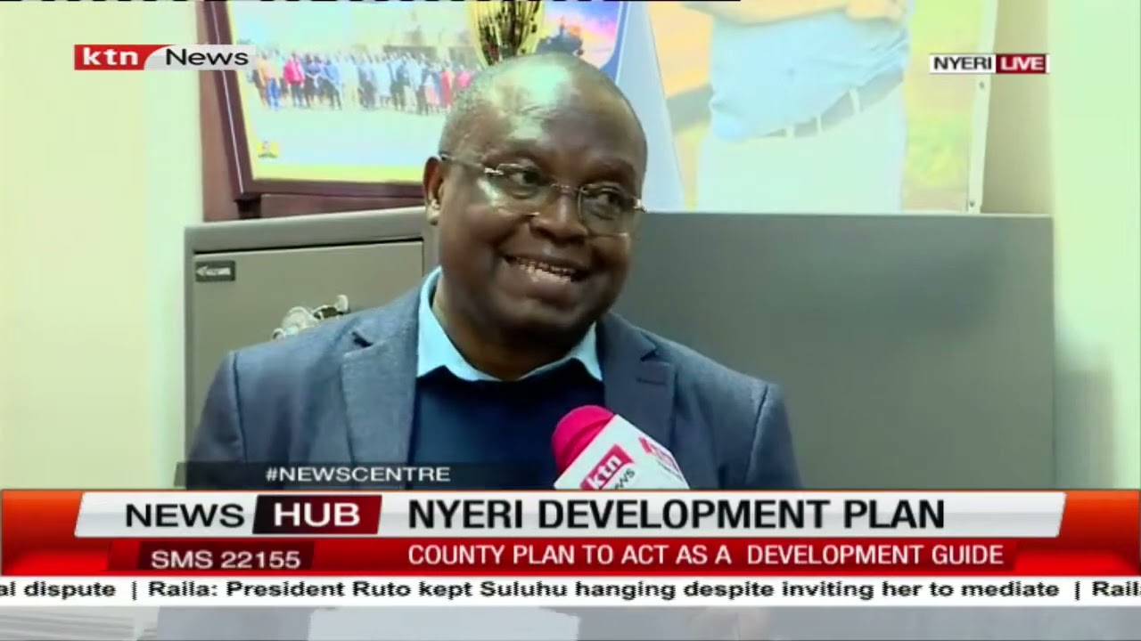 Nyeri County to launch development plan for 2023-2027