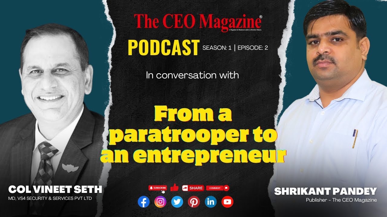 From a Paratrooper to an entrepreneur | Colonel Vineet Seth's Journey | The CEO Magazine