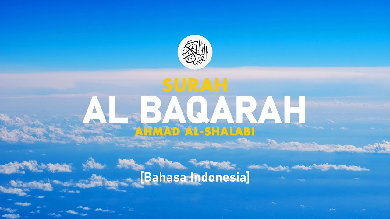 Surah Al Baqarah - Ahmad Al-Shalabi [ 002 ] I Bacaan Quran Merdu