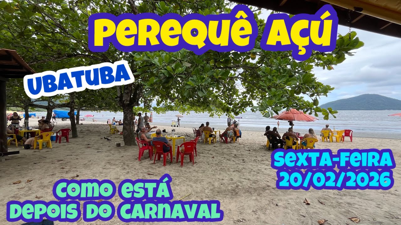 UBATUBA PEREQUÊ AÇÚ DEPOIS DO CARNAVAL SEXTA-FEIRA 20/02/2026