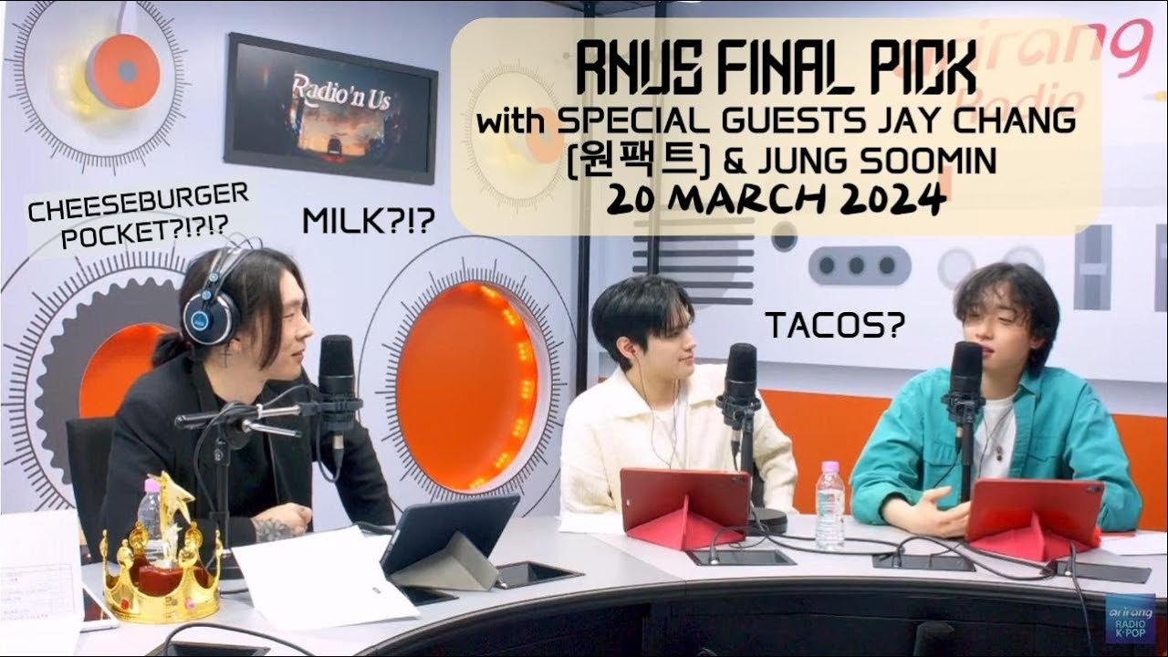 Radio'n Us Final PICK [20 Mar 24], with SPECIAL GUESTS JAY CHANG (원팩트) & JUNG SOOMIN