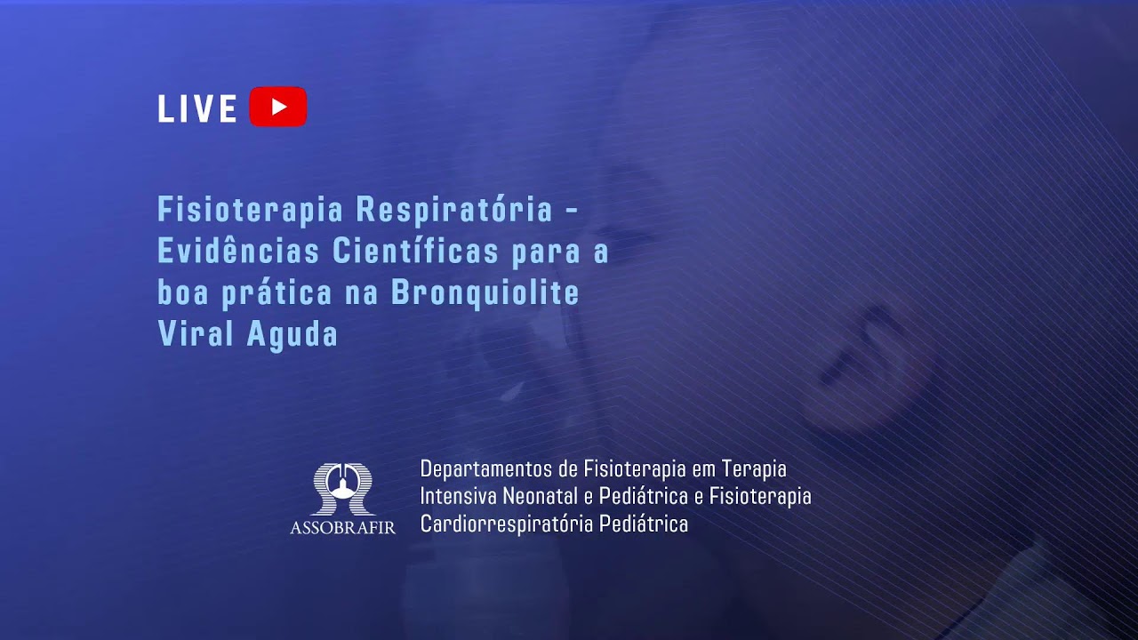 Fisioterapia Respiratória - Evidências Científicas para boa prática na Bronquiolite Viral Aguda