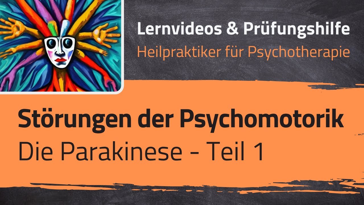 Störungen der Psychomotorik - Die Parakinese 1 (Heilpraktiker für Psychotherapie - 27. Lernvideo)