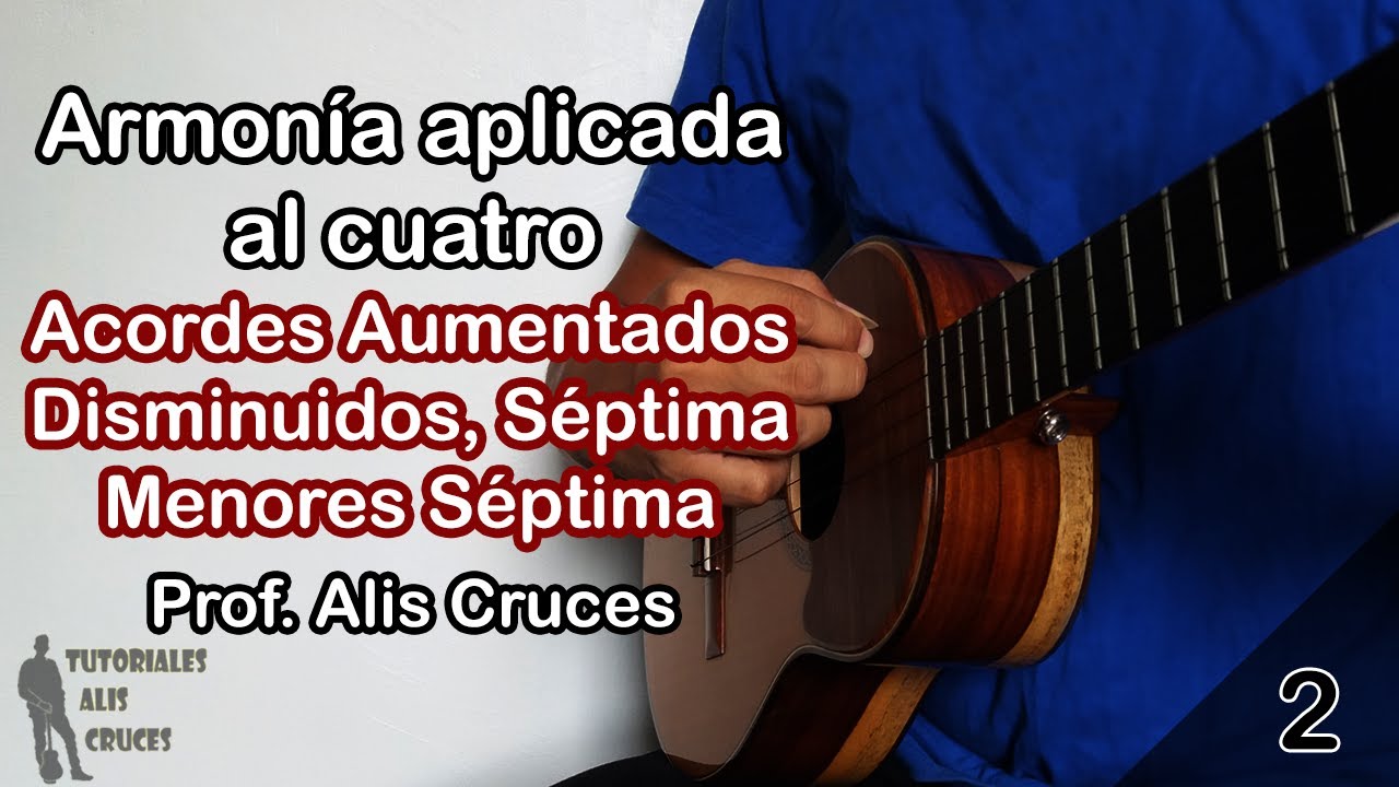 Armonía aplicada al Cuatro #2 Prof Alis Cruces