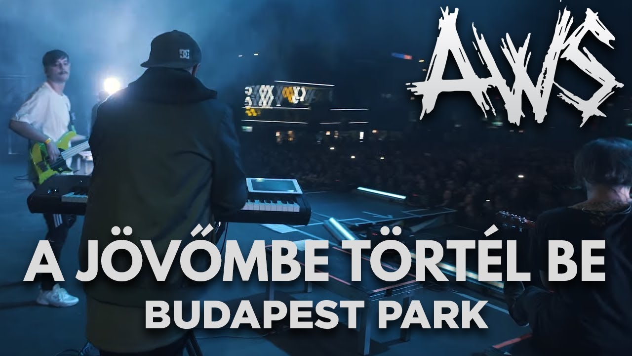 AWS - A jövőmbe törtél be [Park live]