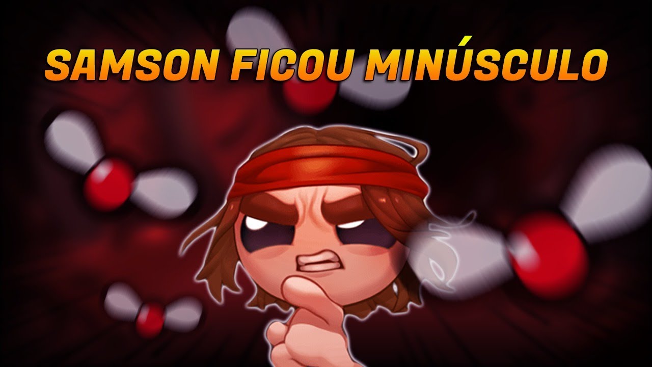 SAMSOM MINÚSCULO MUITO OVERPOWERED em The Binding Of Isaac