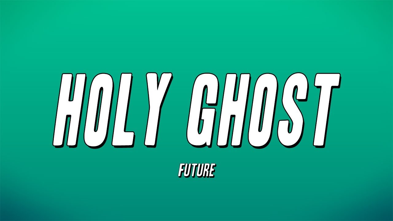 Future - HOLY GHOST (Lyrics)