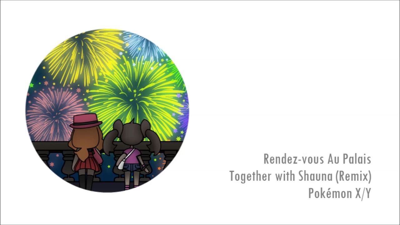 Together with Shauna (Remix) - Pokémon X/Y【WITH KYUBLITZ】