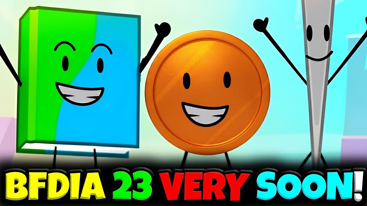 BFDIA 23 ALMOST HERE! 