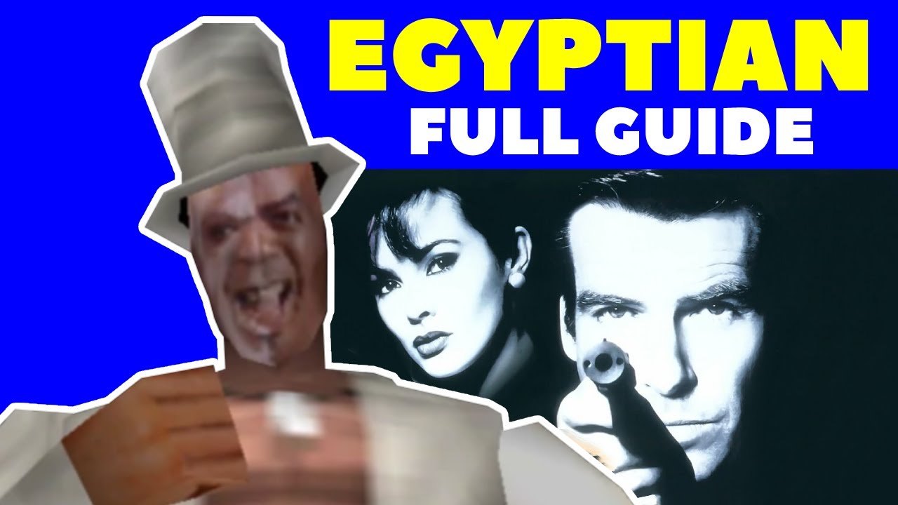 EGYPTIAN FULL GUIDE - 00 Agent - Goldeneye 007