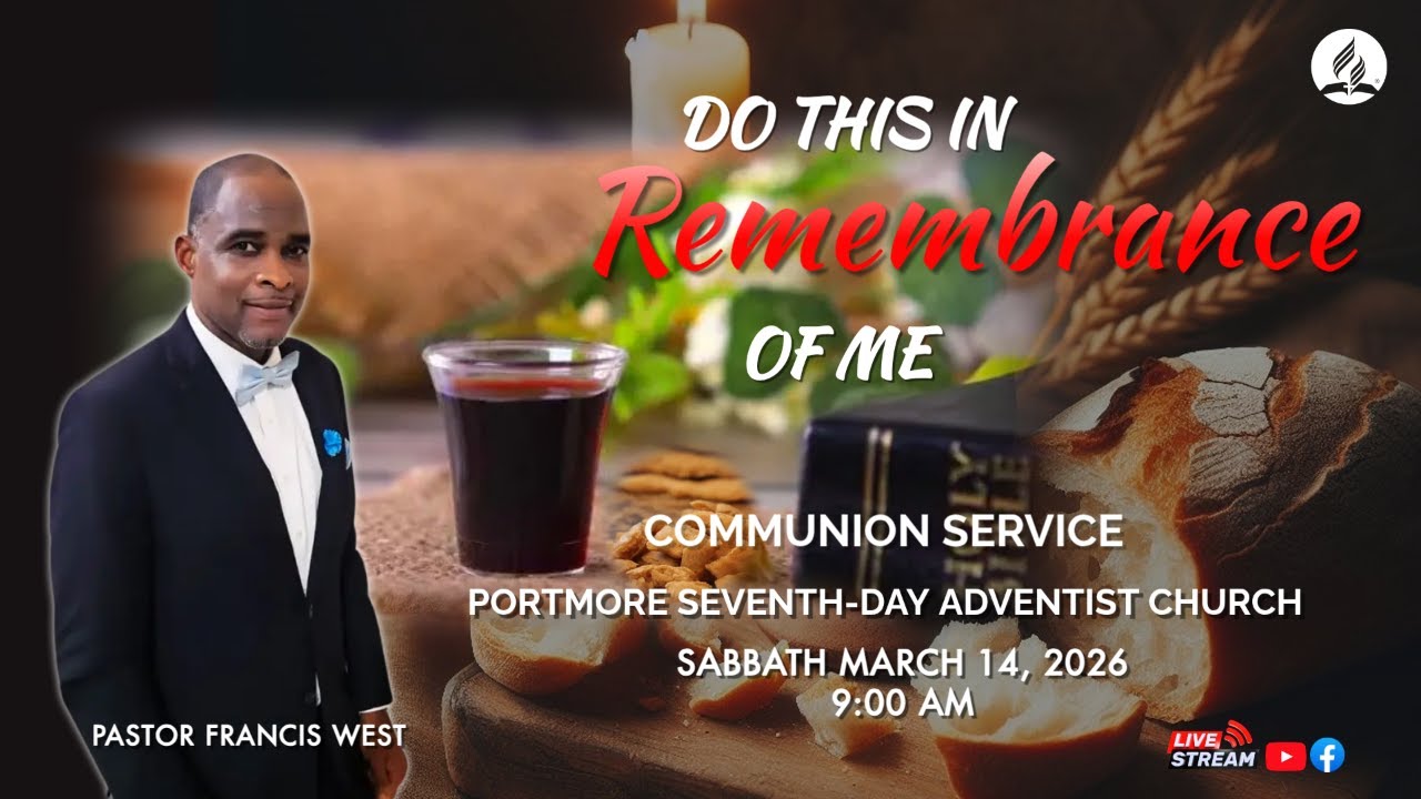 DO THIS IN REMEMBRANCE OF ME || SABBATH COMMUNION SERVICE || PASTOR FRANCIS WEST || MAR. 14, 2026