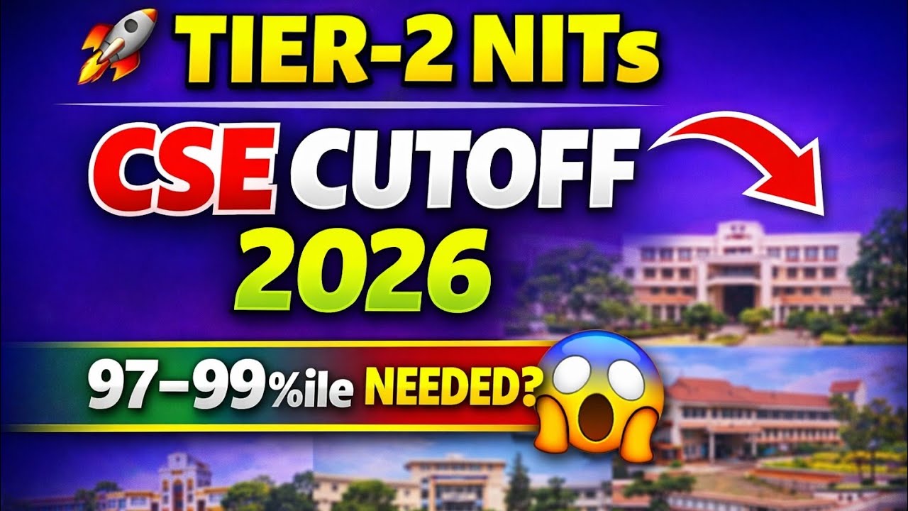Tier-2 NITs CSE Cutoff 2026 🔥 | What Percentile Is Really Needed?