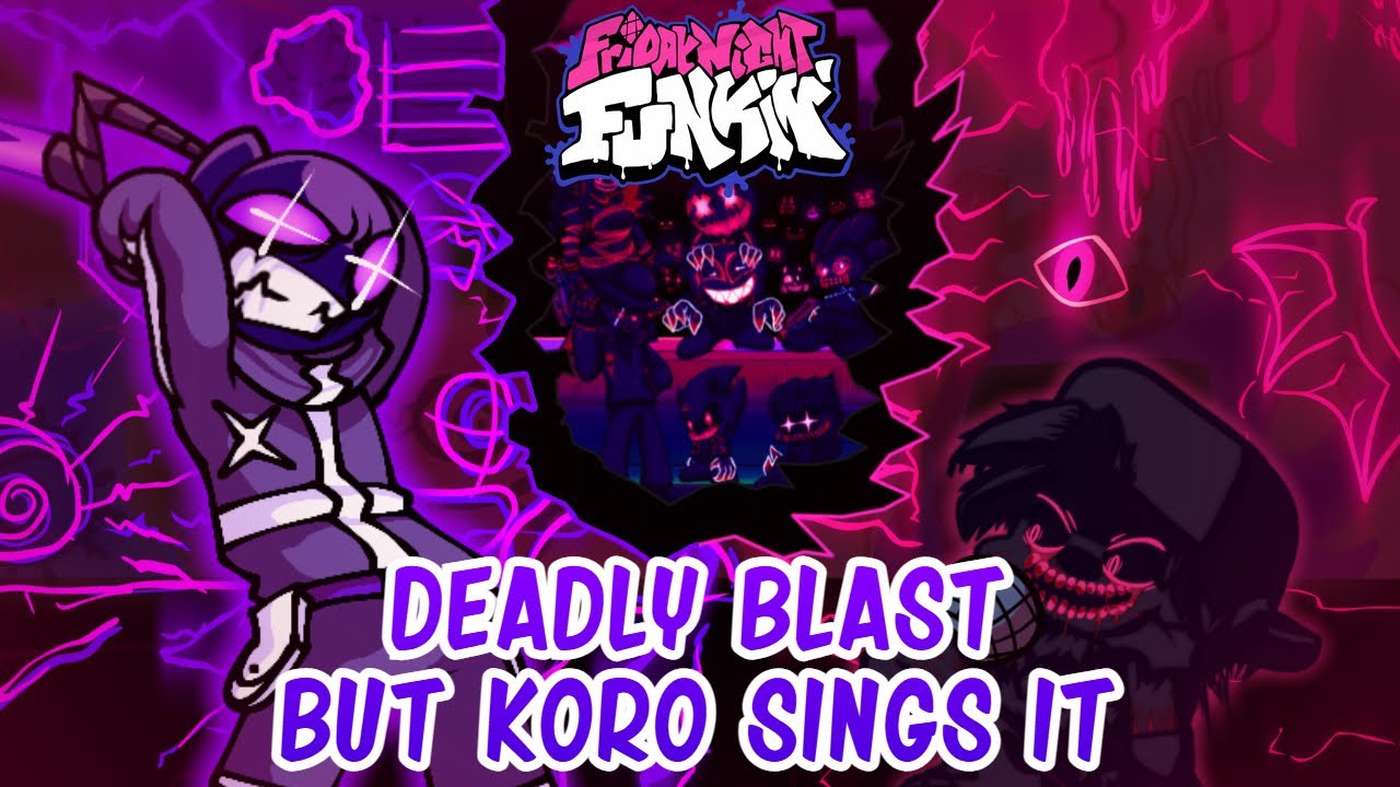 Deadly Blast but Koro Sings It - FNF Cover
