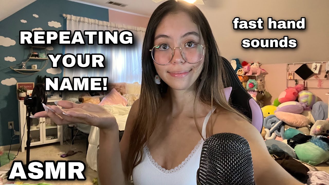 ASMR | Repeating YOUR Name and Fast Hand Sounds