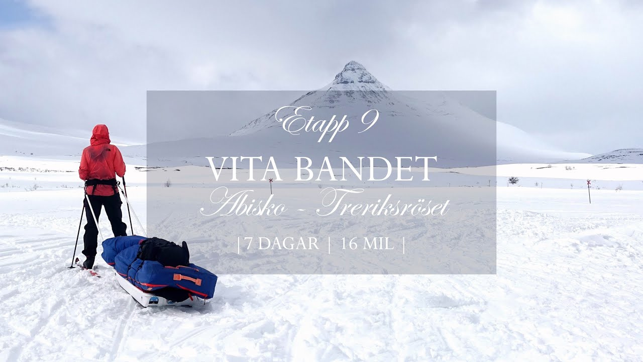 Avsnitt 10. Etapp 9 på Vita bandet. Abisko - Treriksröset, 16 mil